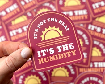 It's not the heat, it's the humidity sticker