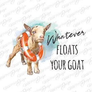 Puede incluir: Una ilustración de acuarela de una cabra marrón y blanca con un salvavidas rojo. La cabra está de pie sobre un fondo de acuarela azul y verde. El texto "Whatever floats your goat" está escrito en negro debajo de la cabra.