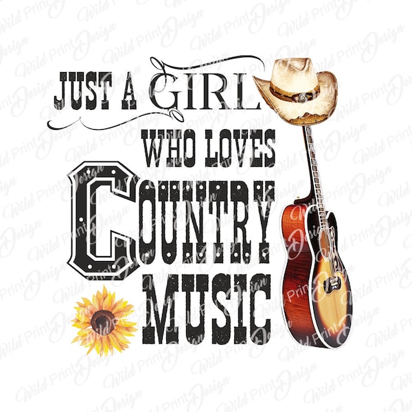 Just a girl who loves country music Clipart, Instant Download for Sublimation Transfer, Digital Transfers Art, Clip Art Design, Dtg print