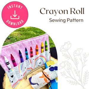 May include: A pink fabric crayon roll with a rainbow design, holding several colorful crayons. The text "Crayon Roll Sewing Pattern" is displayed. A pink circle with the words "Instant Download" is in the upper left corner.