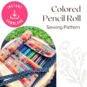 Colored Pencil Roll PDF Pattern – Art Organizer Case – Kids Travel Drawing Wallet – Digital Sewing Pattern – Instant Download