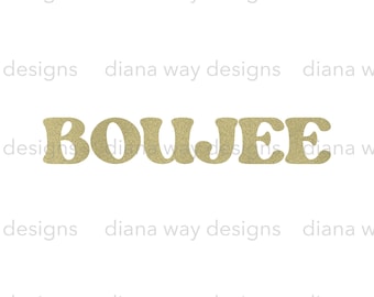 Boujee with Gold Glitter- Living the lavish life!  Instant PNG boujee PNG, luxury PNG, silhouette, cricut, hat, baby tee,  home decor, gift