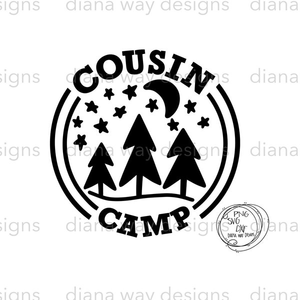 Cousin Camp- Spending time with cousinsis the ultimate camp- SVG/PNG/DXF files,  tshirt svg,  cut files