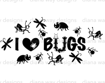 I Love Bugs!--INstant SVG / DXF / PNG, bugs svg, fun bugs quote, cut file, little boy/girl bug tee shirt quote, youth tee, home décor, hat, mug