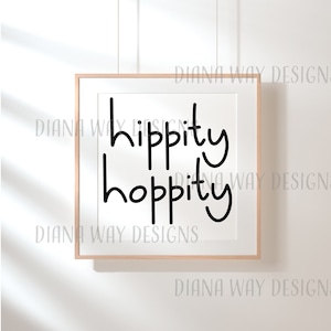 Hippity Hoppity- SVG/PNG/DXF cut files, fun tshirt svg, home decor, hand lettered. sillouette, cricut, Easter svg, bunny svg, hip hop svg
