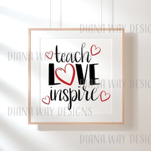 Teach Love Inspire, Instant SVG/DXF/PNG  Teach Love Inspire svg, Teacher svg, Teacher Appreciation svg, Teacher gift, teacher svg