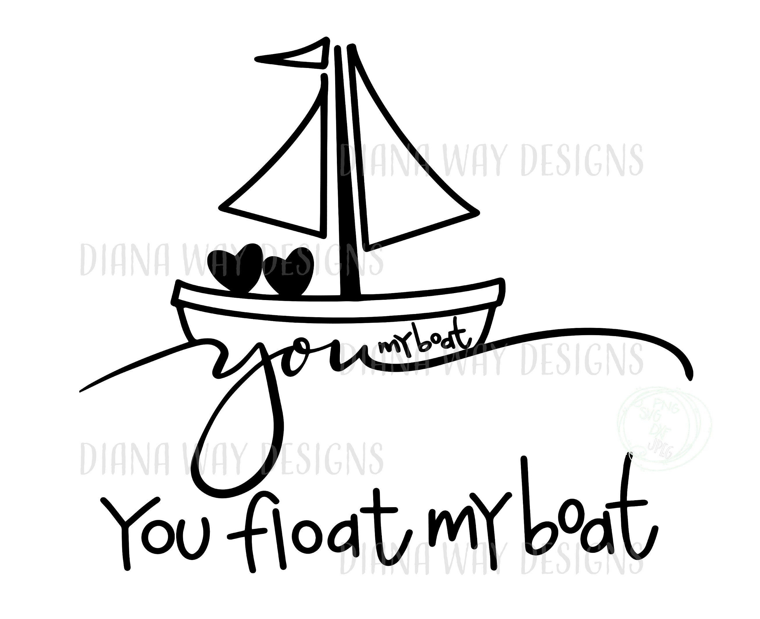 You Float My Boat Inspirational Quote Hand Lettered SVG Etsy