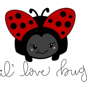 Lil &#39;Love Bug- Instant PNG, lieveheersbeestje, leuke bugs citaat, gesneden bestand, kleine jongen / meisje bug T-shirt citaat, jeugd T-shirt, home decor