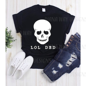 May include: Black t-shirt with a white skull graphic and the text "LOL DED".