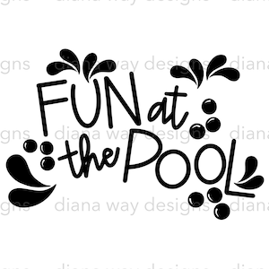 Fun At The Pool- Instant SVG/DXF/PNG swimming svg, sports svg, summer svg, pool svg, cricut, sillouette, outdoors,  summer scrapbook idea