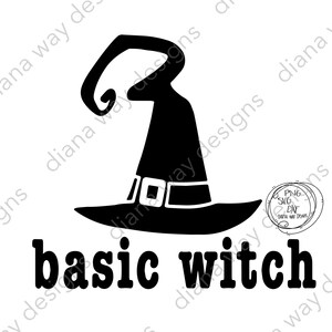 Basic Witch-Instant SVG/DXF/PNG, cut file, halloween svg, witch hat svg, halloween quote, Halloween tee shirt quote, face mask design, mug