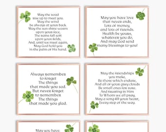 Six Irish Blessings, May the road rise up, may you always, may your heart, may your have..., may the friendships...always remember...prints