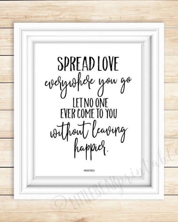 Spread Love Everywhere You Go,Mother Teresa Quote,Nursery Print