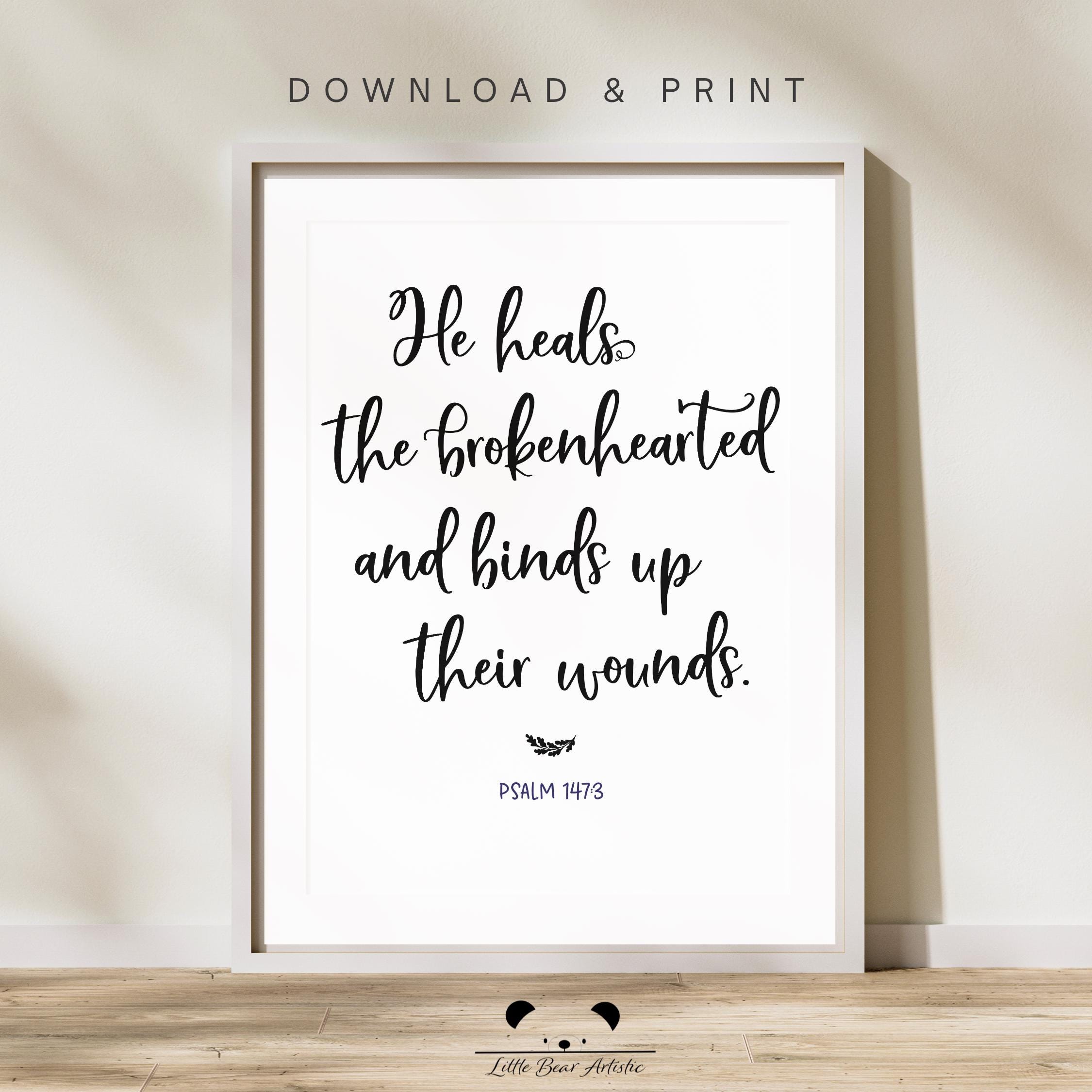 Psalm 147:3 Bible Verse Print, He Heals the Brokenhearted Wall Art ...