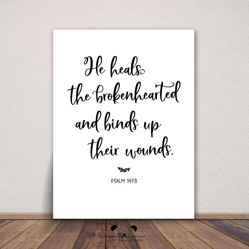 Psalm 147:3 Bible Verse Print, He Heals the Brokenhearted Wall Art ...