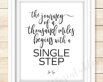 The journey of a thousand miles begins with a single step, quote by Lao Tzu, just begin, gift for friend, encouraging words, just do it
