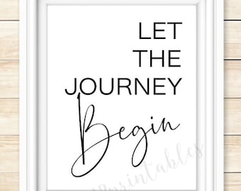 Let the journey begin, gift for friend, encouraging words, just do it, inspiring words, encouraging quote wall art