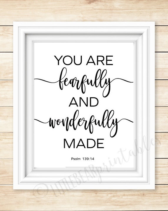 You Are Fearfully and Wonderfully Made, Psalm 139:14