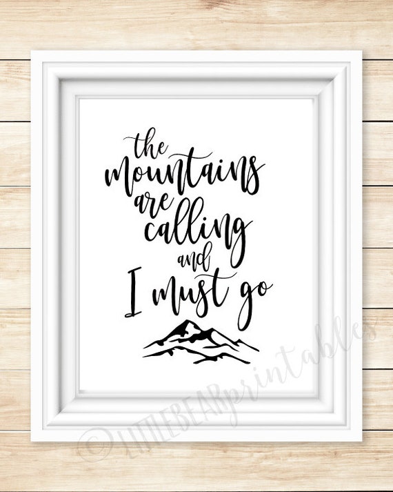 The Mountains Are Calling And I Must Go John Muir Quote Etsy