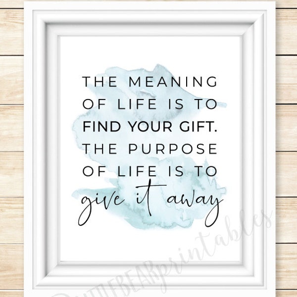 the meaning of life and the purpose of life, printable wall art, instant download, inspiring words print, black and white