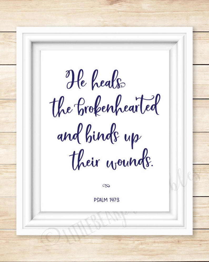 Psalm 147:3 Printable Bible Verse, He Heals the Brokenhearted and Binds ...