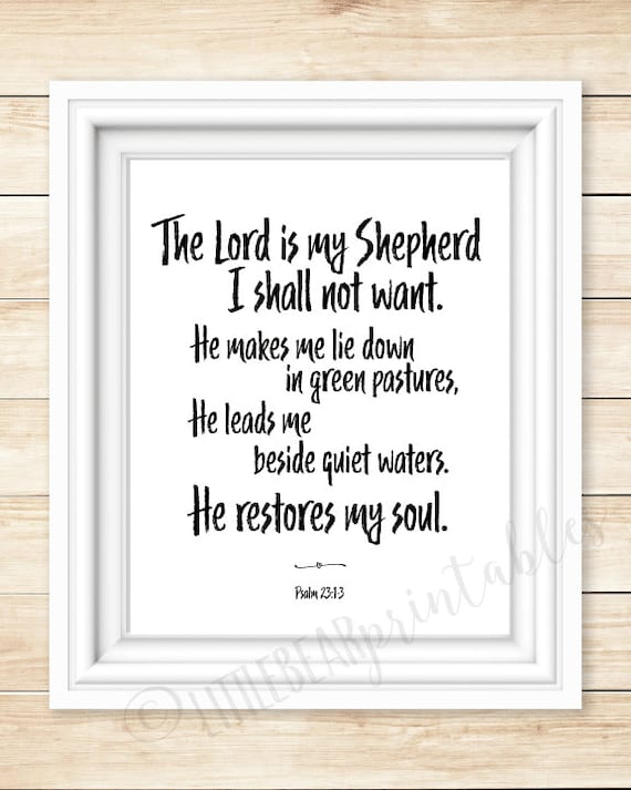 Printable Psalm 23:1-3, The Lord is my ShepherdHe restores my soul, printable wall artwork, Bible verse decor, supporting phrases graphic about Printable 23rd Psalm titled Printable Psalm 23:1-3, The Lord is my ShepherdHe restores my soul, printable wall artwork, Bible verse decor, assisting phrases