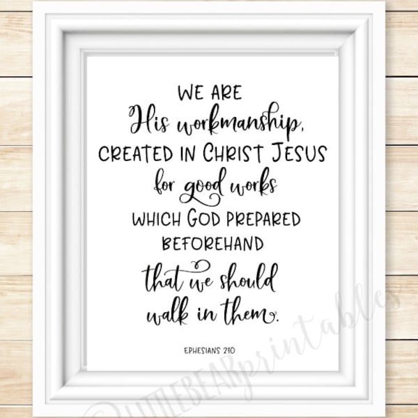 We are His Workmanship, printable Bible verse, Created in Christ Jesus, Ephesians 2:10, home decor, Christian poster, encouraging verse