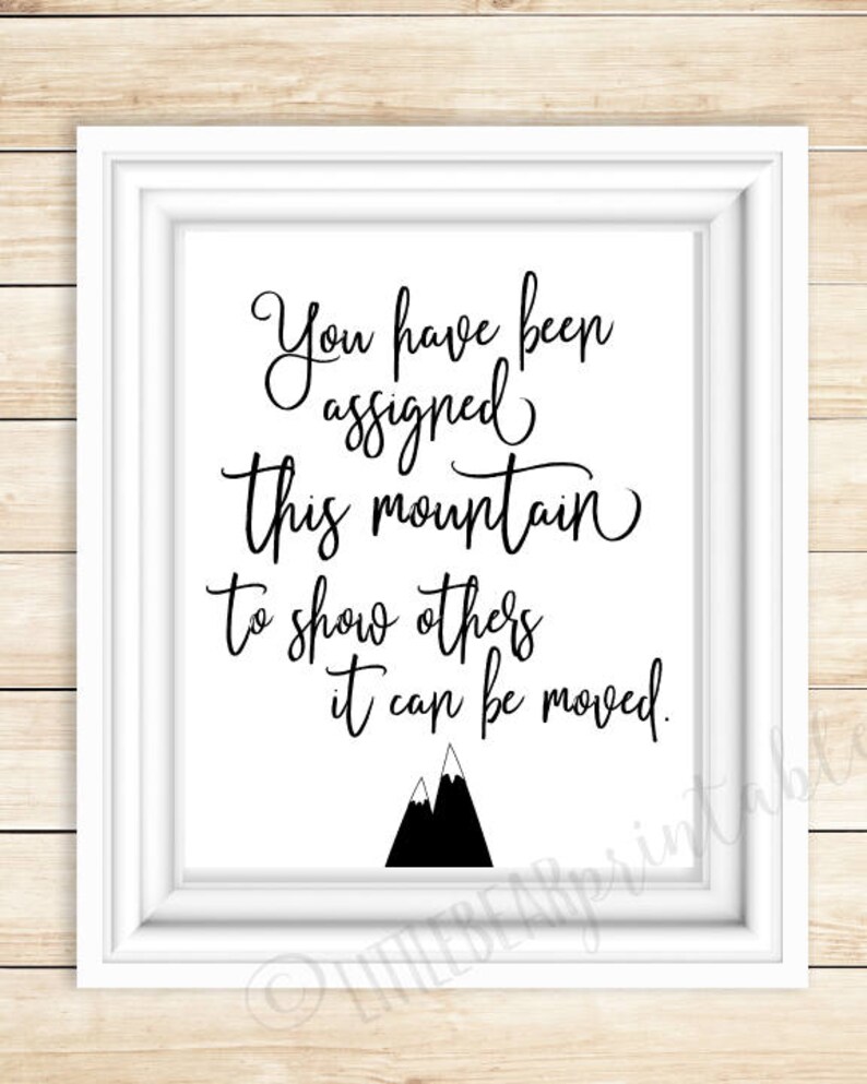 You Have Been Assigned This Mountain Quote You have been assigned this mountain to show others it can be | Etsy