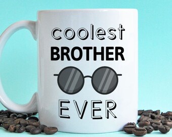 Coolest brother ever mug, gift for best brother, 11oz ceramic mug with sunglasses, typoghraphy design