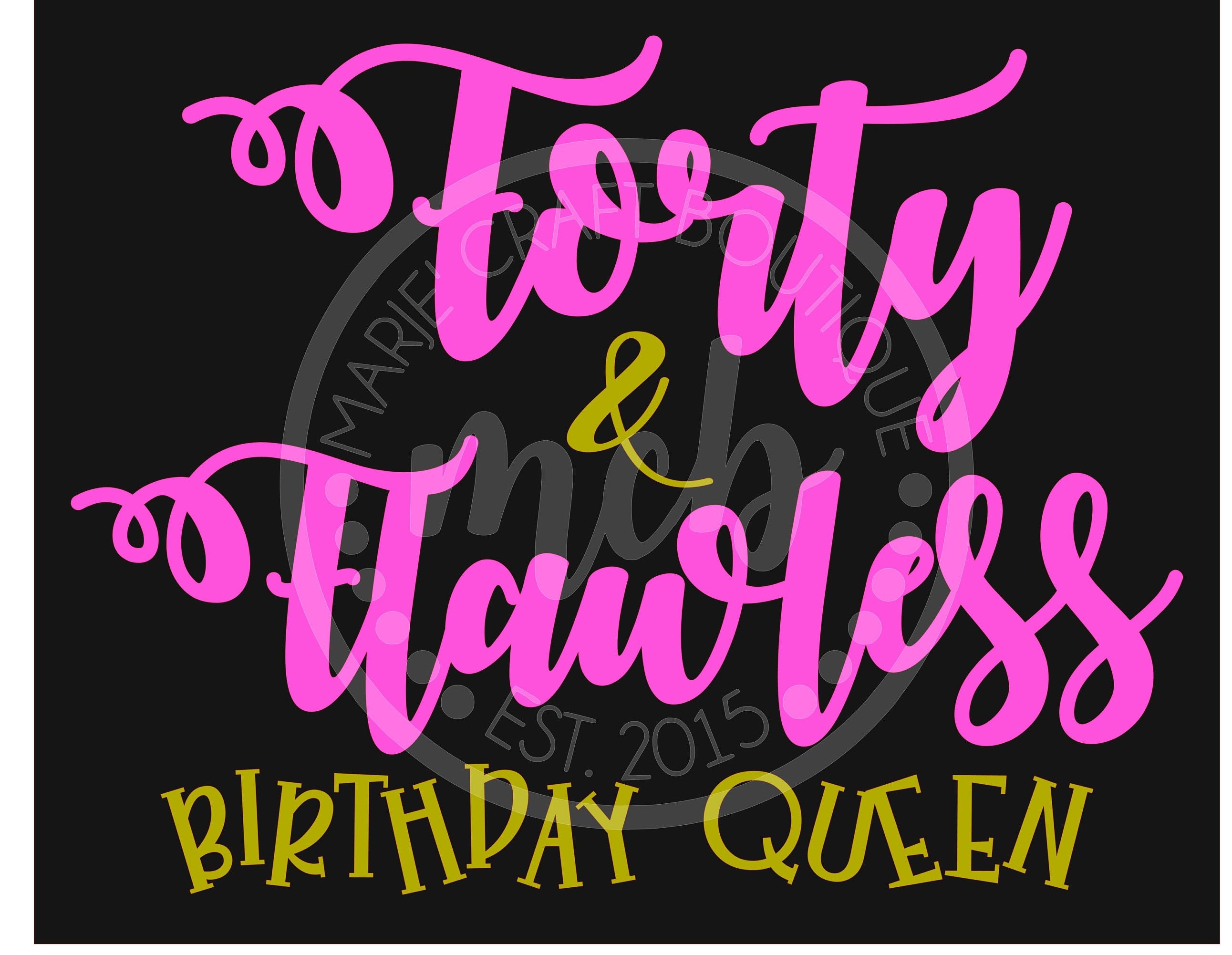 Download Forty And Flawless Svg Birthday Svg Birthday Queen Svg Etsy