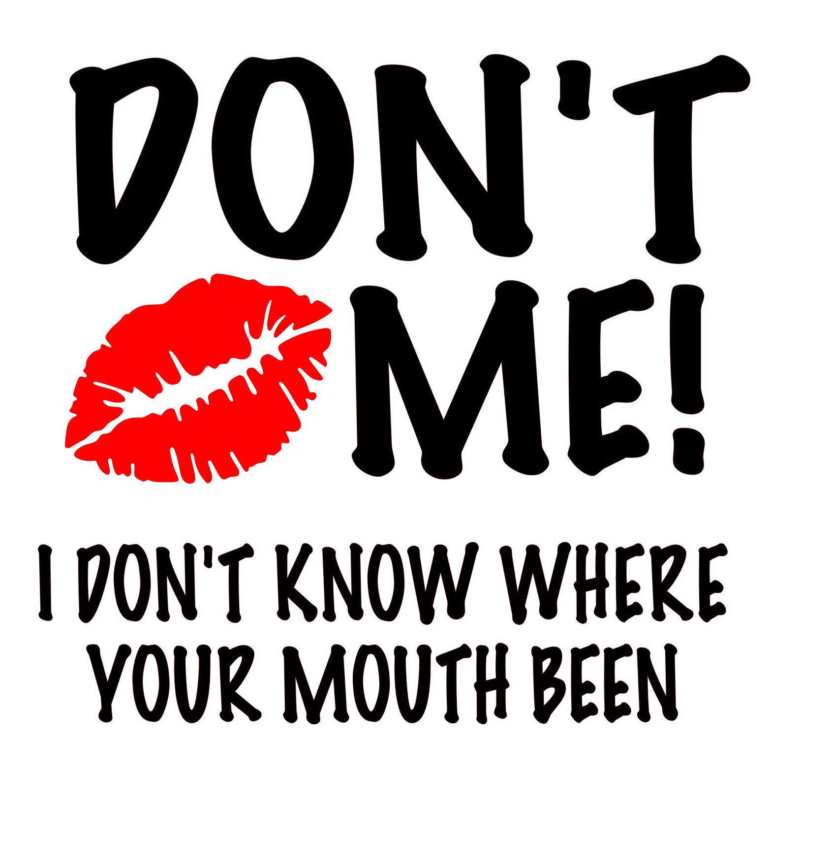 Don't Kiss Me SVG Silhouette Cameo, Cricut, SVG Baby File Etsy
