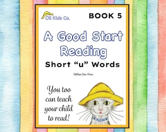 A Good Start Reading - Short "u" Words - Book 5 of 5 - Print Copy - Teach Your Child to Read at Home