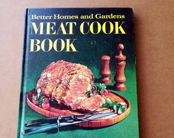 Meat Cook Book, Better Homes and Gardens,  1970, 400 Meat Recipes, Seafood, Poultry, Meat Salad Dishes, How to Serve, Prepare, Store & Buy