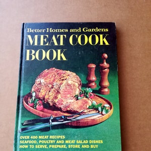 Meat Cook Book, Better Homes and Gardens,  1970, 400 Meat Recipes, Seafood, Poultry, Meat Salad Dishes, How to Serve, Prepare, Store & Buy