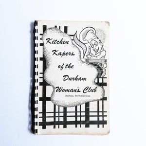 Kitchen Kapers of the Durham Woman&#39;s Club, Durham, North Carolina Spiral Bound Regional Cookbook Recipe Collection