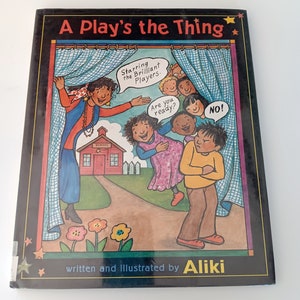 A Play's the Thing by Aliki EXLIB