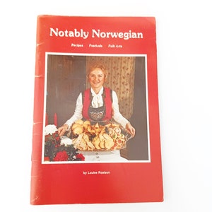 Notably Norwegian Recipes Festivals Folk Arts by Louise Roalson 1982