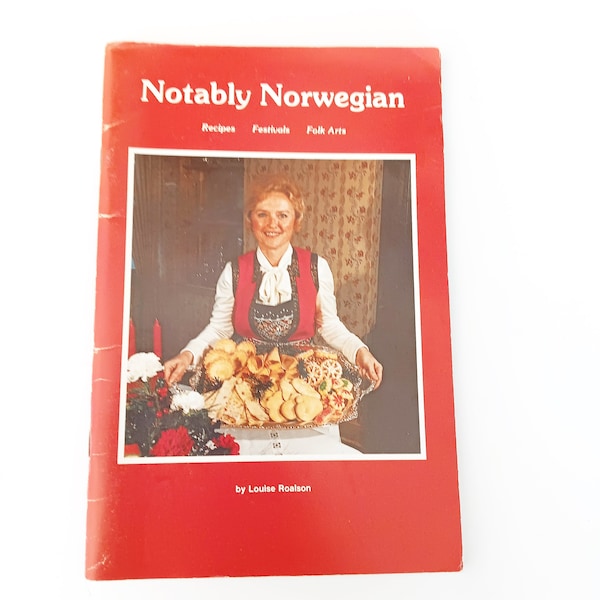 Notably Norwegian Recipes Festivals Folk Arts by Louise Roalson 1982