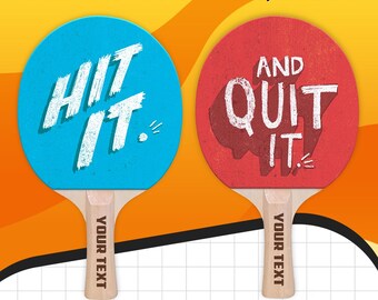 Paleta de ping pong de diseñador Hit It And Quit It, mesa de tenis personalizada