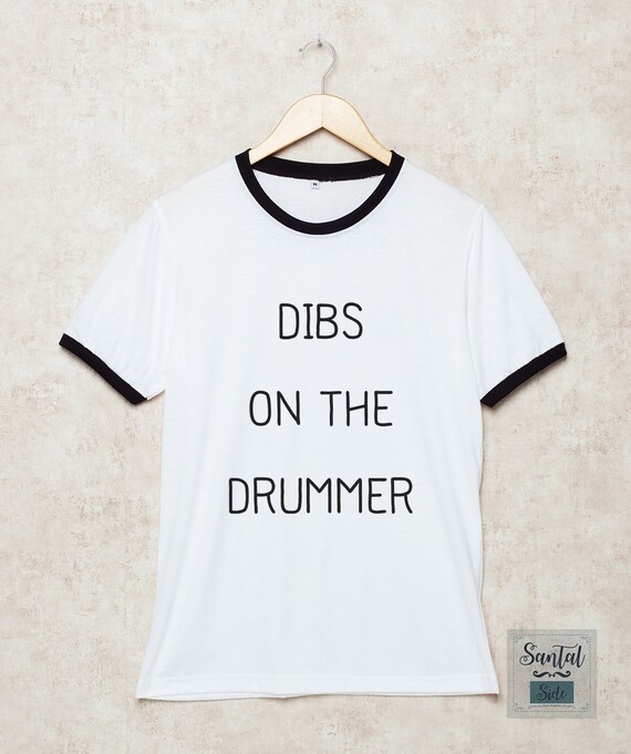 dibs on the drummer shirt