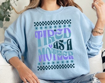 Sudadera de mamá divertida, sudadera linda del Día de las Madres, cuello redondo de la vida de mamá, camisa de mamá cansada, regalo de nueva mamá, sudadera de mamá, cansada como madre