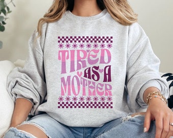 Cansado como una sudadera de madre, camisa de vida de mamá, sudadera de mamá, regalos divertidos del día de las madres, cuello redondo de mamá, camisa de mamá cansada, sudadera de maternidad