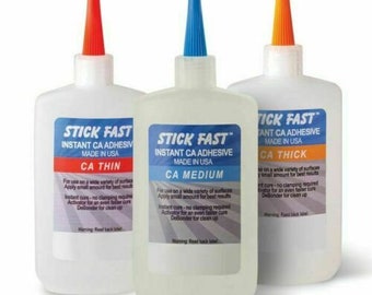 Stick Fast CA Glue- Cyanoacrylate Adhesive Stick Fast Thin Medium Thick 1 oz 2.5 oz or  4.5 oz