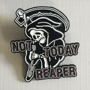 Not Today Reaper Enamel Pin
