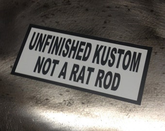 Unfinished Kustom, Not a Rat Rod Sticker by Seven 13 Productions Kustom not a Ratrod Decal