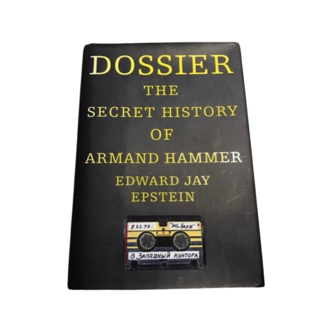 Dossier the Secret History of Armand Hammer by Edward Jay Epstein