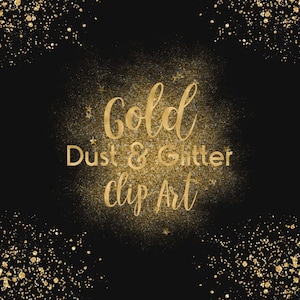 Op de afbeelding: Een zwarte achtergrond met een centrale cluster van goudstof en glitterdeeltjes. De tekst Gold Dust & Glitter clip Art is geschreven in een goudkleurig scriptlettertype in het midden van het sprankelende, textuurrijke gouden gebied.