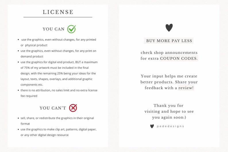 May include: A white and black text graphic with a checkmark and an X. The text reads "LICENSE" and lists "YOU CAN" and "YOU CAN'T" with bullet points describing the terms of use for digital graphics. The text also includes "BUY MORE PAY LESS" and "check shop announcements for extra COUPON CODES."