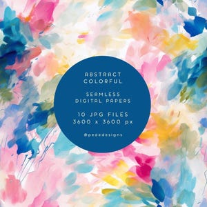 May include: A collection of abstract colorful seamless digital papers featuring painterly brushstrokes in shades of pink, blue, yellow, and teal. A central dark blue circle displays the text: ABSTRACT COLORFUL, SEAMLESS DIGITAL PAPERS, 10 JPG FILES, 3600 x 3600 px, @pededesigns.