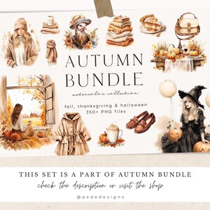 May include: A watercolour illustration of an autumn bundle with fall, Thanksgiving, and Halloween themes. The image includes a woman in a coat, pumpkins, a witch, and the text "AUTUMN BUNDLE". The set includes over 350 PNG files.